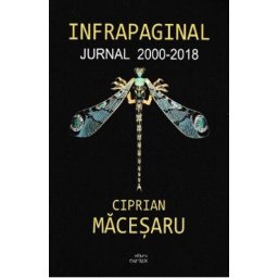 Infrapaginal. Jurnal 2000-2018 - Ciprian Macesaru