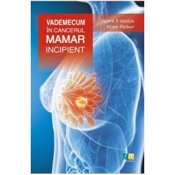 Vademecum in cancerul mamar incipient - Jayant S Vaidya, Vivek Patkar