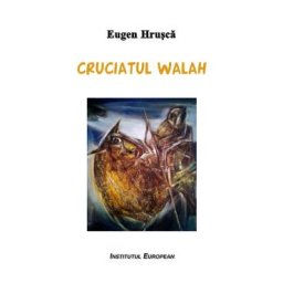Cruciatul walah - Eugen Hrusca