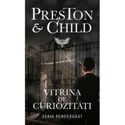 Vitrina de curiozitati - Douglas Preston, Lincoln Child