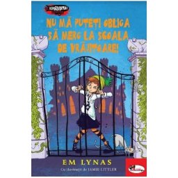 Nu ma puteti obliga sa merg la scoala de vrajitoare - Em Lynas