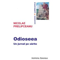 Odioseea. Un jurnal pe sarite - Nicolae Prelipceanu