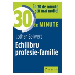 Echilibru profesie-familie - Lothar Seiwert
