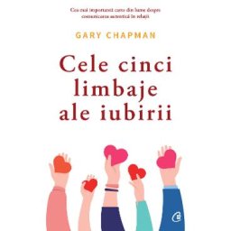Cele cinci limbaje ale iubirii. Ed. 6 - Gary Chapman
