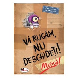 Va rugam nu deschideti! Musca! - Charlotte Habersack