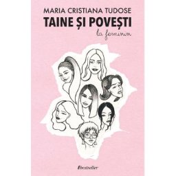 Taine si povesti la feminin - Maria Cristiana Tudose
