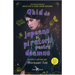 Ghid de jupoane si piraterii pentru doamne - Mackenzi Lee