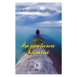 In cautarea pasului - Alexandru Botoroga