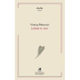 Lebada in zbor - Viorica Petrovici
