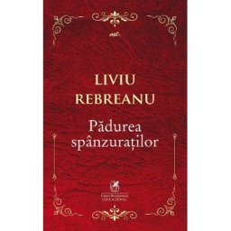 Padurea spanzuratilor - Liviu Rebreanu