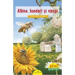 Pixi stie-tot: Albine, bondari si viespi - Barbel Oftring