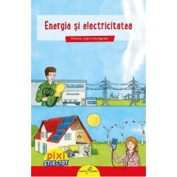 Pixi stie-tot: Energia si electricitatea - Brigitte Hoffman
