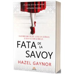 Fata de la Savoy - Hazel Gaynor