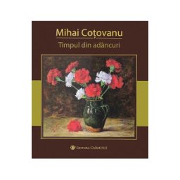 Timpul din adancuri - Mihai Cotovanu