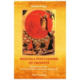 Misiunea marturisirii de credinta - Stefan Popa