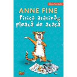 Pisica asasina pleaca de acasa - Anne Fine