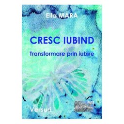 Cresc iubind - Ella Mara