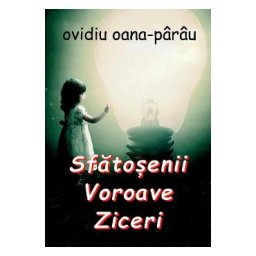 Sfatosenii. Voroave. Ziceri - Ovidiu Oana-Parau