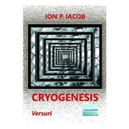 Cryogenesis - Ion P. Iacob