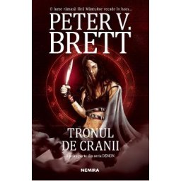Tronul de Cranii. Seria Demon Vol.4 - Peter V. Brett