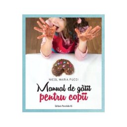 Manual de gatit pentru copii - Nicol Maria Pucci