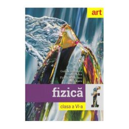 Fizica - Clasa 6 - Cartea elevului - Florin Macesanu, Victor Stoica, Corina Dobrescu, Ion Bararu