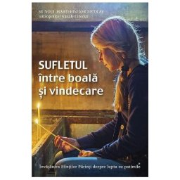 Sufletul intre boala si vindecare - Sfantul Nicolae, Noul Marturisitor