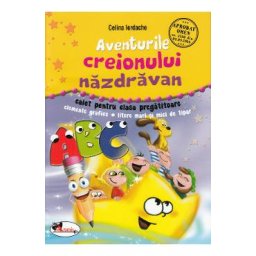 Aventurile creionului nazdravan - Caiet - Clasa pregatitoare - Celina Iordache