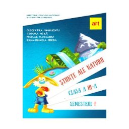 Stiinte ale naturii - Clasa 3 Sem.1 - Manual + CD - Nicolae Ploscariu, Cleopatra Mihailescu, Tudora Pitila, Eana-Mihaela Preda