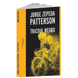 Tricoul negru - Jorge Zepeda Patterson