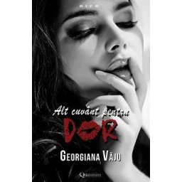 Alt cuvant pentru dor - Georgiana Vaju