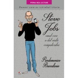 Steve Jobs, omul care a dat viata computerului - Pierdomenico Baccalario