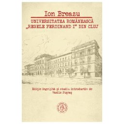 Universitatea romaneasca Regele Ferdinand I din Cluj - Ion Breazu