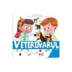 Veterinarul - Enciclopedia celor mici