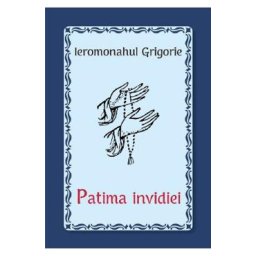 Patima invidiei - Ieromonahul Grigorie