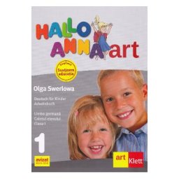 Hallo Anna. Limba germana - Clasa 1 - Caietul elevului - Olga Swerlowa