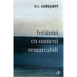 Intalniri cu oameni remarcabili - G.I. Gurdjieff