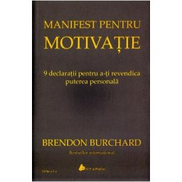 Manifest pentru motivatie - Brendon Burchard
