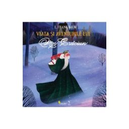 Viata si aventurile lui Mos Craciun - L. Frank Baum