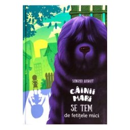 Cainii mari se tem de fetitele mici - Serghei Loskot