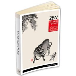 Zen in carne si oase - Paul Reps, Nyogen Senzaki