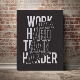 Tablou Canvas Work Hard, Train Harder