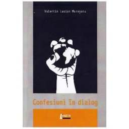 Confesiuni in dialog - Valentin Lucian Muresanu