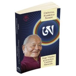 Yoga Visului si practica Luminii Naturale - Chogyal Namkhai Norbu