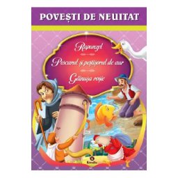 Rapunzel. Pescarul si pestisorul de aur. Gainusa rosie