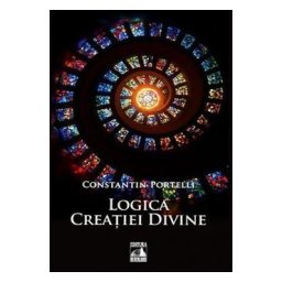 Logica creatiei divine - Constatin Portelli