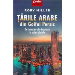 Tarile arabe din Golful Persic - Rory Miller