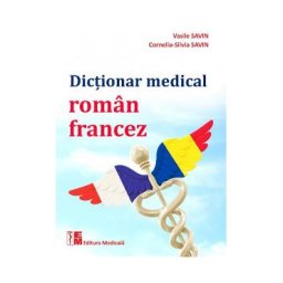 Dictionar medical roman-francez - Vasile Savin, Cornelia-Silvia Savin