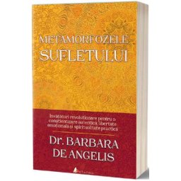 Metamorfozele sufletului - Barbara De Angelis