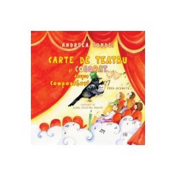 Carte de teatru si colorat despre compozitori - Andreea Condei